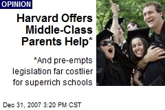 Harvard Offers Middle-Class Parents Help*