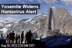 Yosemite Widens Hantavirus Alert