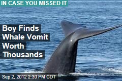 Boy Finds Whale Vomit Worth Thousands