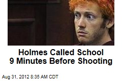 Holmes Called School 9 Minutes Before Shooting