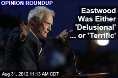 Eastwood Was Either &#39;Delusional&#39; ... or &#39;Terrific&#39;