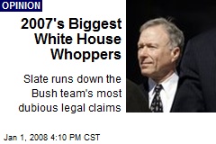 2007's Biggest White House Whoppers