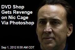 DVD Shop Gets Revenge on Nic Cage Via Photoshop