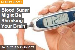 Blood Sugar Might Be Shrinking Your Brain