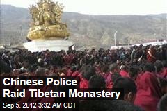 Chinese Cops Police Raid Tibetan Monastery