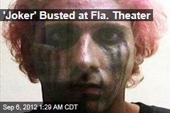 &#39;Joker&#39; Busted at Fla. Theater