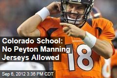 Colorado School: No Peyton Manning Jerseys Allowed