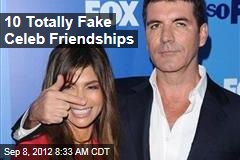 10 Totally Fake Celeb Friendships