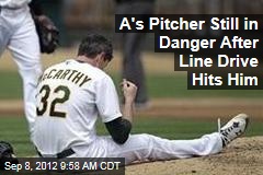 A&#39;s Pitcher Still in Danger After Line Drive Hits Him