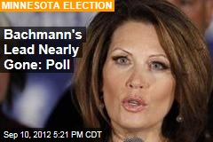 Bachmann&#39;s Lead Nearly Gone: Poll