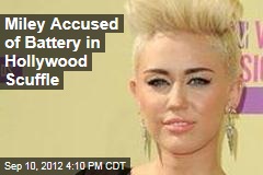 Miley Accused of Battery in Hollywood Brawl