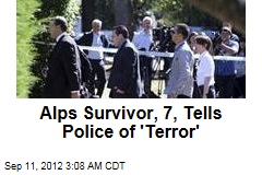 Alps Survivor, 7, Tells Police of &#39;Terror&#39;