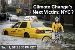 Climate Change&#39;s Next Victim: NYC?