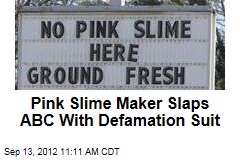 Pink Slime Maker Slaps ABC With Defamation Suit