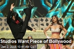 Studios Want Piece of Bollywood
