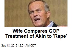 Wife Compares GOP Treatment of Akin to &#39;Rape&#39;