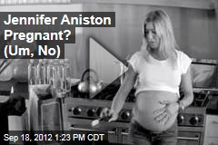 Jennifer Aniston Pregnant? (Um, No)