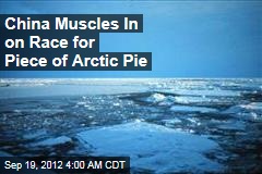 China Muscles In on Race for Piece of Arctic Pie