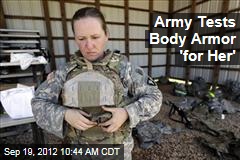 Army Tests Body Armor &#39;For Her&#39;