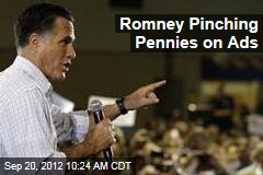Romney Pinching Pennies on Ads
