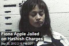 Fiona Apple Jailed on Hashish Charges