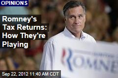 Romney&#39;s Tax Returns: How They&#39;re Playing