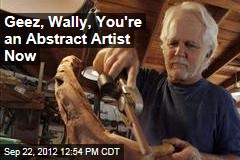 Geez, Wally, You&#39;re an Abstract Artist Now