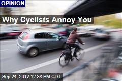Why Cyclists Annoy You