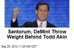 Santorum, DeMint Throw Weight Behind Todd Akin