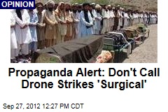 Propaganda Alert: Don&#39;t Call Drone Strikes &#39;Surgical&#39;