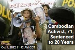 Cambodian Activist, 71, Sentenced to 20 Years