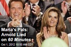 Maria&#39;s Pals: Arnold Lied on 60 Minutes