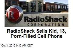 RadioShack Sells Kid, 13, Porn-Filled Cell Phone