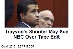 Trayvon&#39;s Shooter May Sue NBC Over Tape Edit