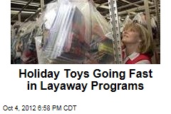 Holiday Toys Going Fast in Layaway Programs