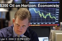 $200 Oil on Horizon: Economists