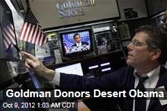 Goldman Donors Desert Obama