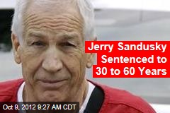 Jerry Sandusky Sentenced to 30 to 60 Years