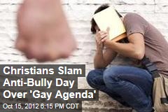 Christians Slam Anti-Bully Day Over &#39;Gay Agenda&#39;