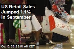 US Retail Sales Jumped 1.1% in September