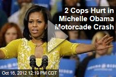 2 Cops Hurt in Michelle Obama Motorcade Crash