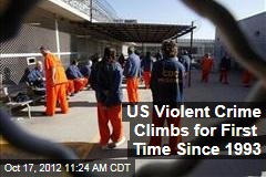 US Violent Crime Climbs for First Time Since 1993