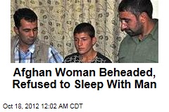 Afghan Woman Beheaded for Refusing to Sleep With Man