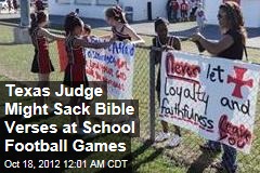 Texas Judge Might Sack Bible Verses at School Football Games