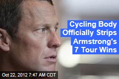 Cycling Body Officially Strips Armstrong&#39;s 7 Tour Wins