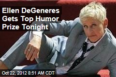 Ellen DeGeneres Gets Top Humor Prize Tonight