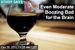 Even Moderate Boozing Bad for the Brain