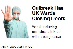 Outbreak Has UK Wards Closing Doors