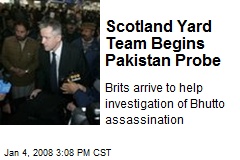 Scotland Yard Team Begins Pakistan Probe