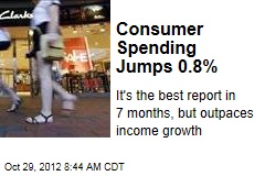 Consumer Spending Jumps 0.8%